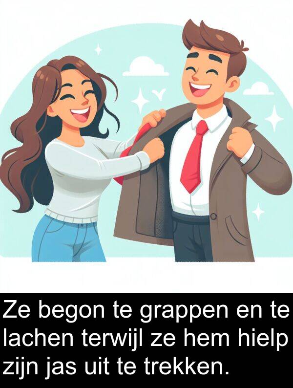 grappen: Ze begon te grappen en te lachen terwijl ze hem hielp zijn jas uit te trekken.
