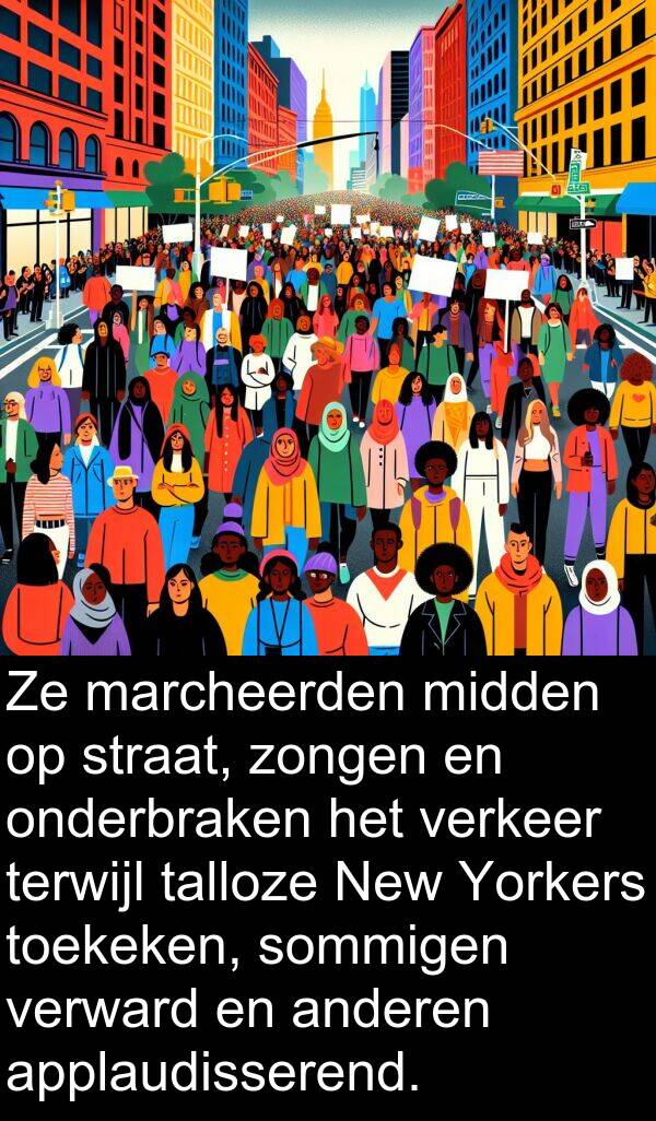 sommigen: Ze marcheerden midden op straat, zongen en onderbraken het verkeer terwijl talloze New Yorkers toekeken, sommigen verward en anderen applaudisserend.