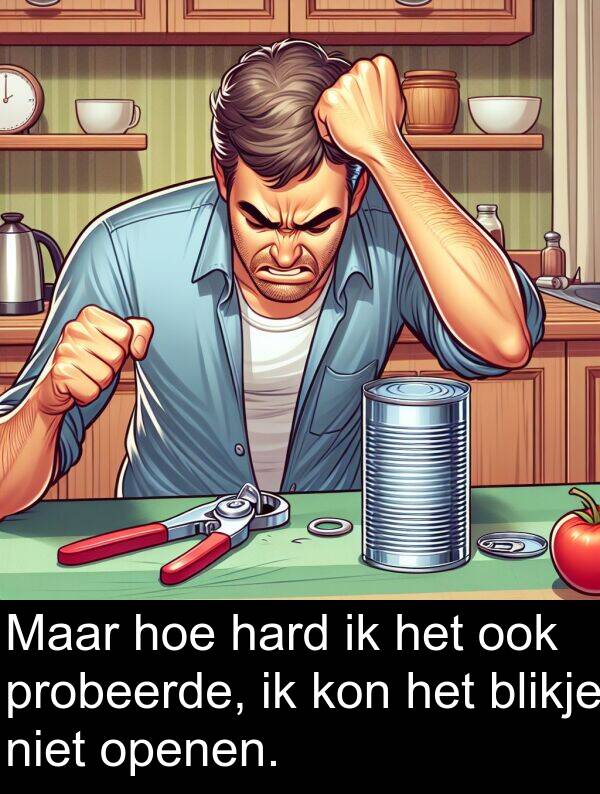 probeerde: Maar hoe hard ik het ook probeerde, ik kon het blikje niet openen.
