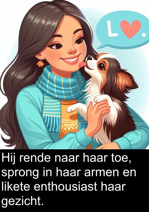 gezicht: Hij rende naar haar toe, sprong in haar armen en likete enthousiast haar gezicht.