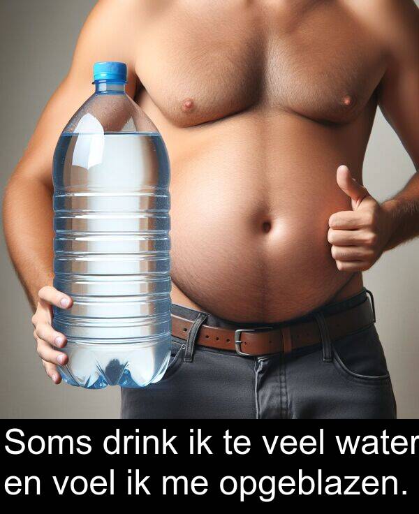 drink: Soms drink ik te veel water en voel ik me opgeblazen.