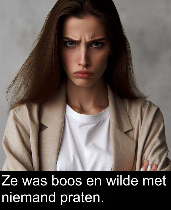 met: Ze was boos en wilde met niemand praten.