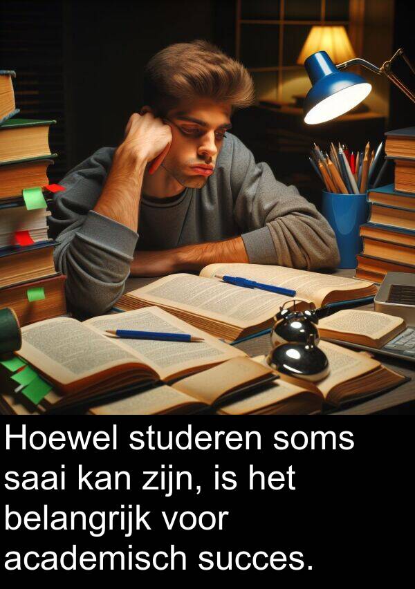 belangrijk: Hoewel studeren soms saai kan zijn, is het belangrijk voor academisch succes.