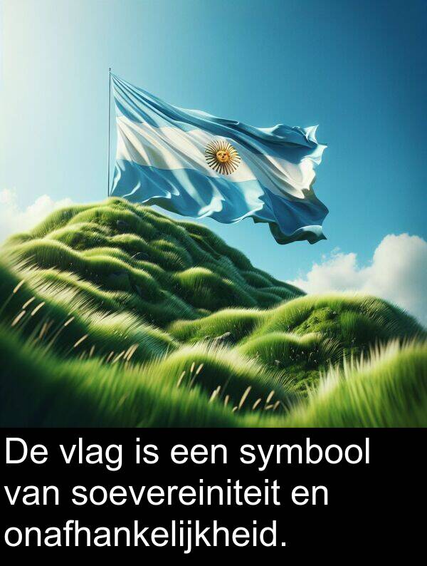 symbool: De vlag is een symbool van soevereiniteit en onafhankelijkheid.
