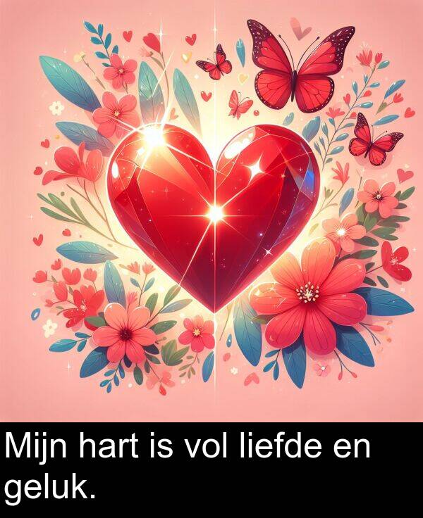 geluk: Mijn hart is vol liefde en geluk.