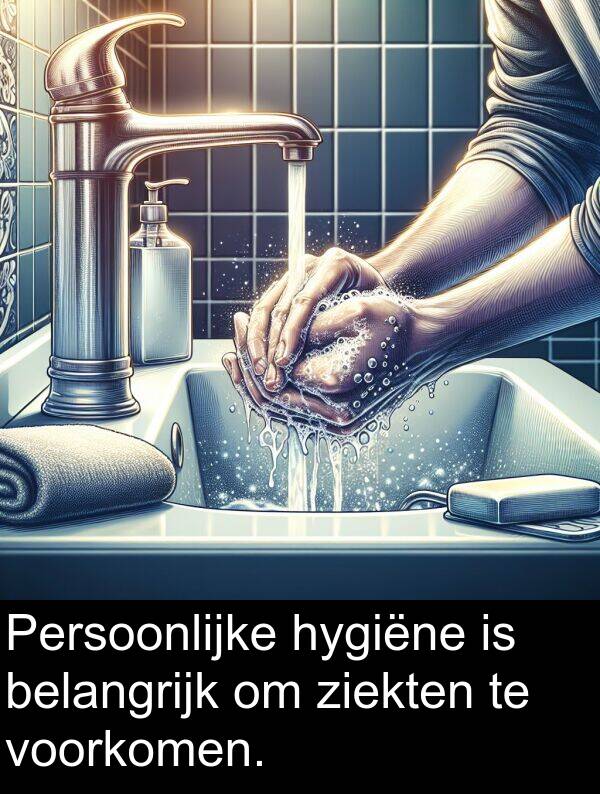 voorkomen: Persoonlijke hygiëne is belangrijk om ziekten te voorkomen.