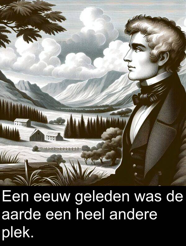 geleden: Een eeuw geleden was de aarde een heel andere plek.