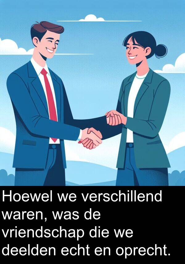 deelden: Hoewel we verschillend waren, was de vriendschap die we deelden echt en oprecht.
