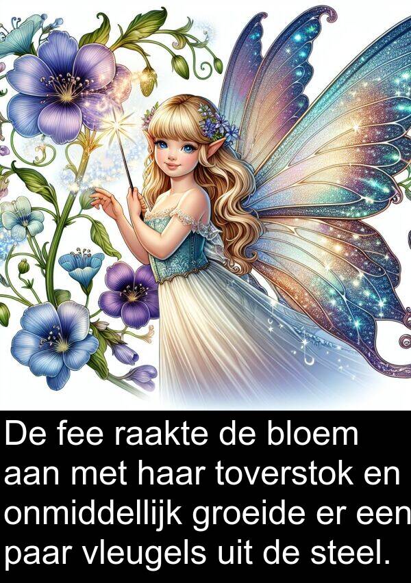 groeide: De fee raakte de bloem aan met haar toverstok en onmiddellijk groeide er een paar vleugels uit de steel.