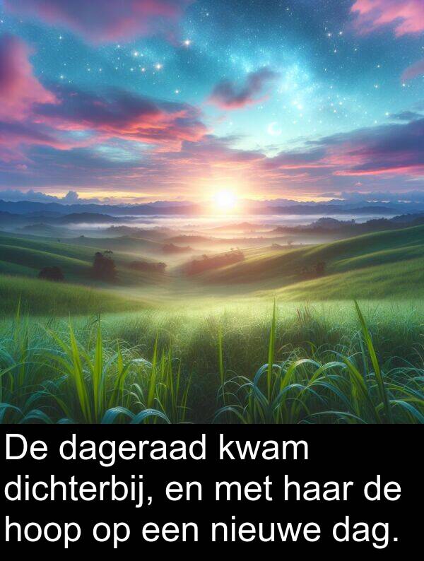 dag: De dageraad kwam dichterbij, en met haar de hoop op een nieuwe dag.