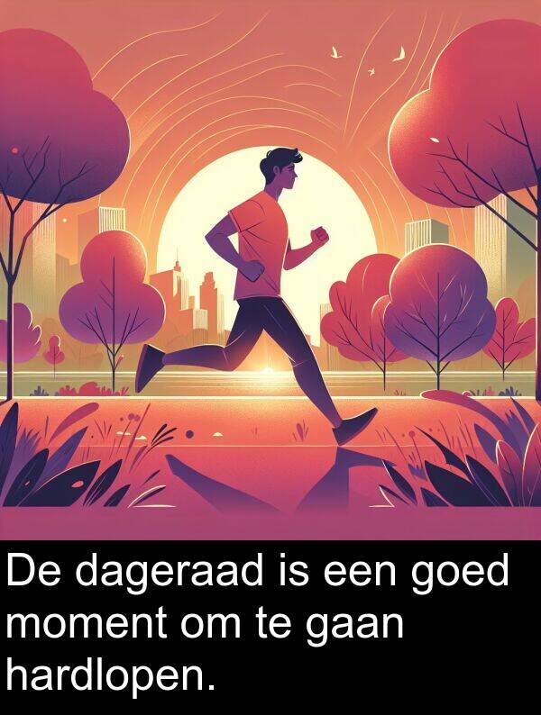goed: De dageraad is een goed moment om te gaan hardlopen.