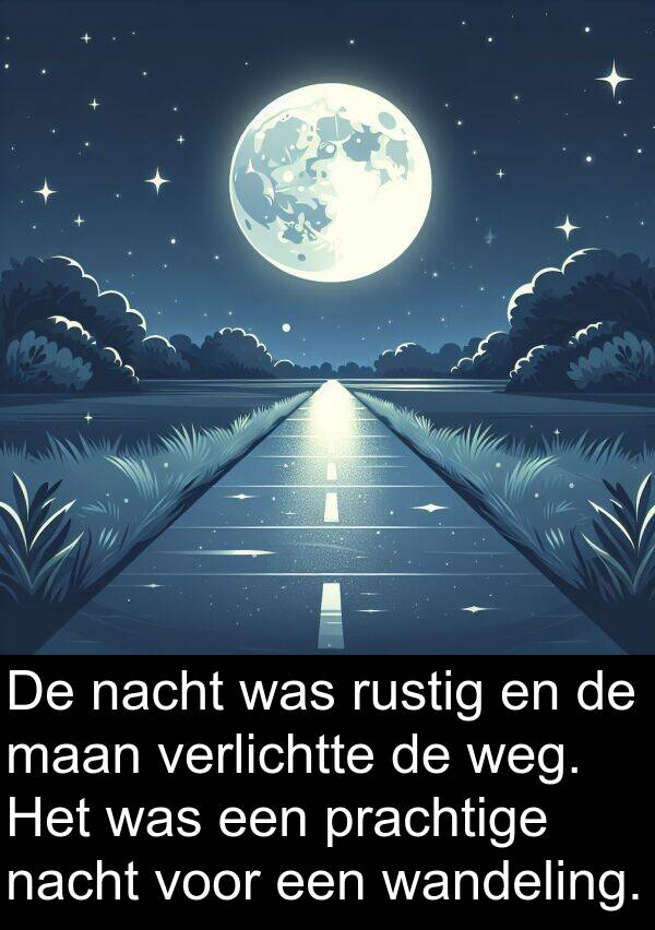 maan: De nacht was rustig en de maan verlichtte de weg. Het was een prachtige nacht voor een wandeling.