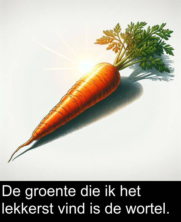 groente: De groente die ik het lekkerst vind is de wortel.
