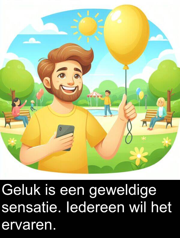 geweldige: Geluk is een geweldige sensatie. Iedereen wil het ervaren.