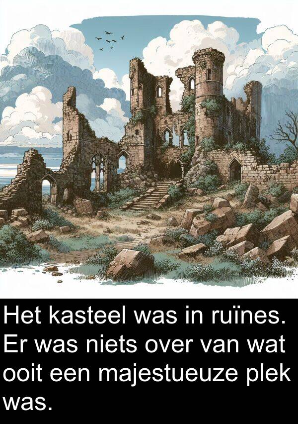 kasteel: Het kasteel was in ruïnes. Er was niets over van wat ooit een majestueuze plek was.