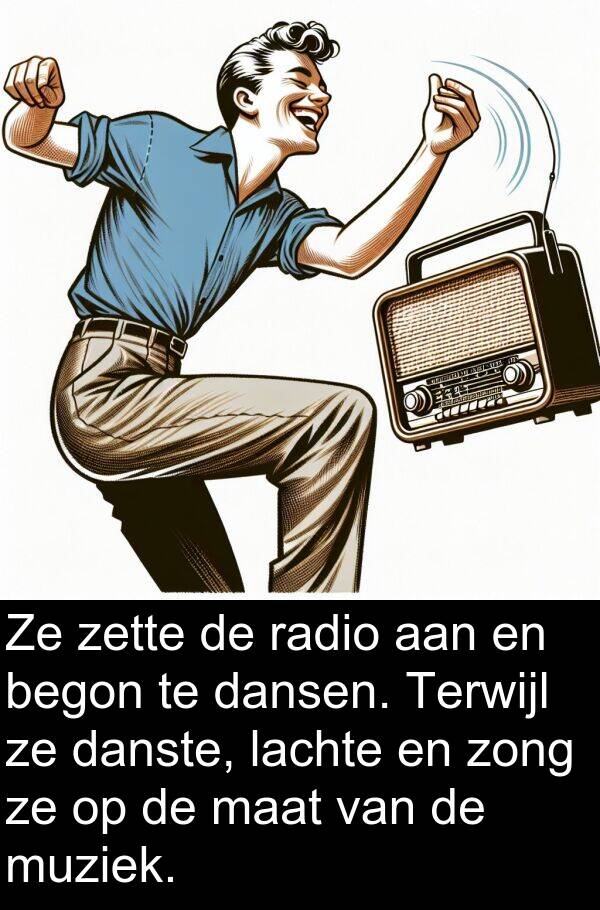 dansen: Ze zette de radio aan en begon te dansen. Terwijl ze danste, lachte en zong ze op de maat van de muziek.