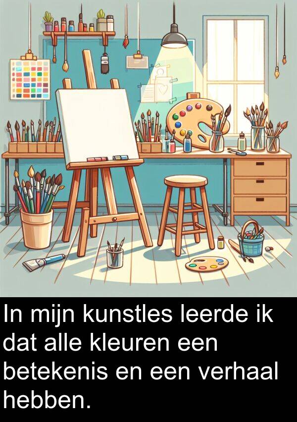 betekenis: In mijn kunstles leerde ik dat alle kleuren een betekenis en een verhaal hebben.