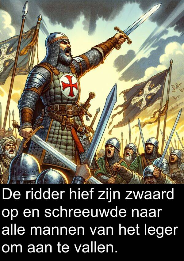 leger: De ridder hief zijn zwaard op en schreeuwde naar alle mannen van het leger om aan te vallen.