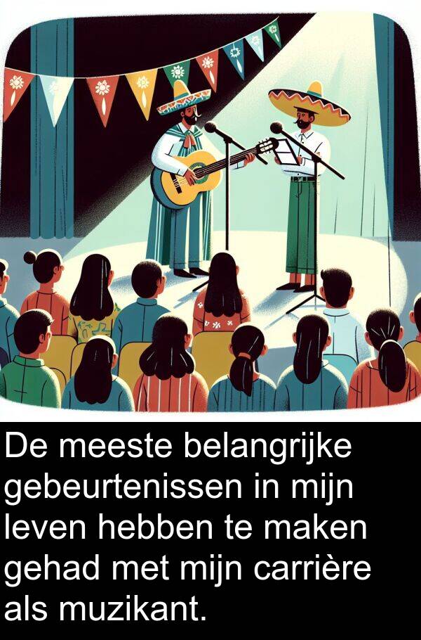 belangrijke: De meeste belangrijke gebeurtenissen in mijn leven hebben te maken gehad met mijn carrière als muzikant.