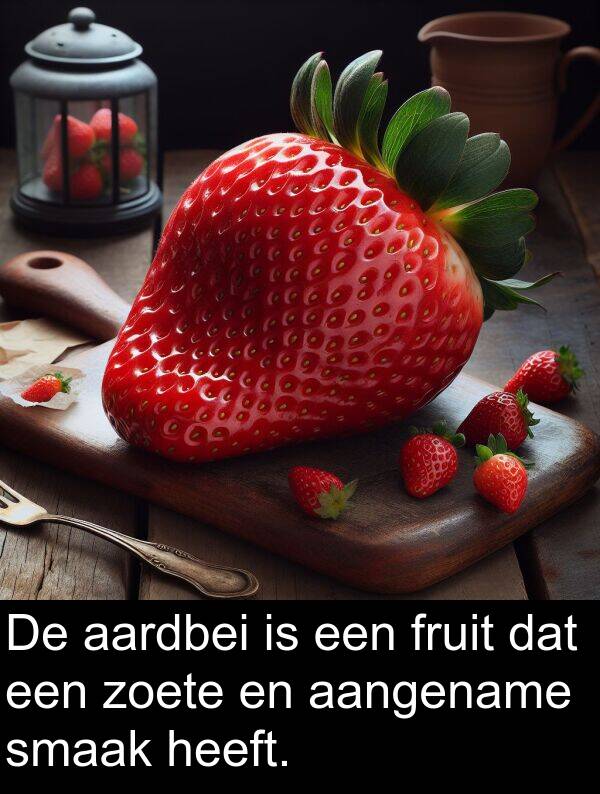 fruit: De aardbei is een fruit dat een zoete en aangename smaak heeft.