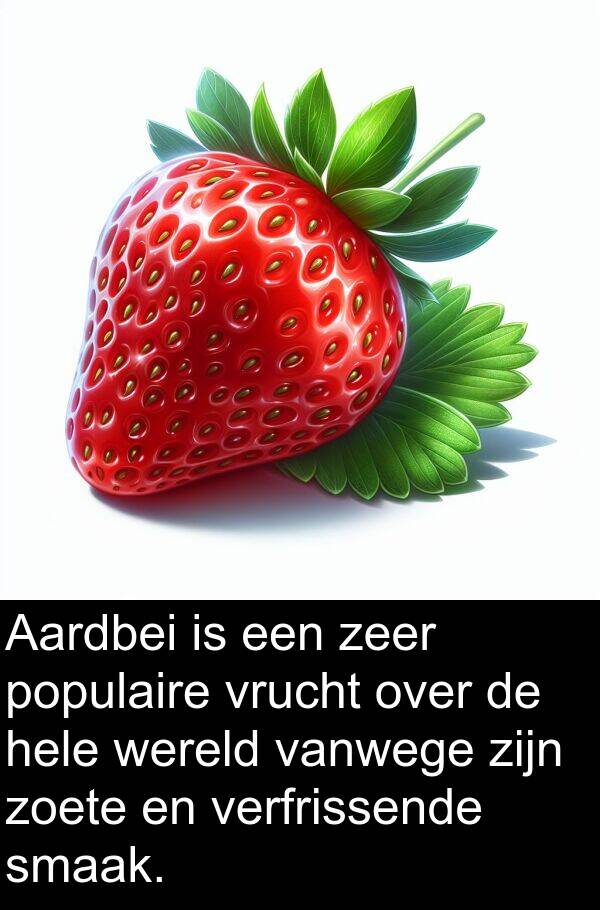 populaire: Aardbei is een zeer populaire vrucht over de hele wereld vanwege zijn zoete en verfrissende smaak.