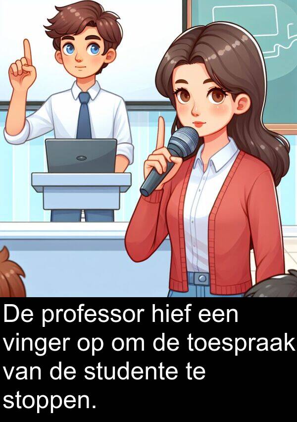 vinger: De professor hief een vinger op om de toespraak van de studente te stoppen.