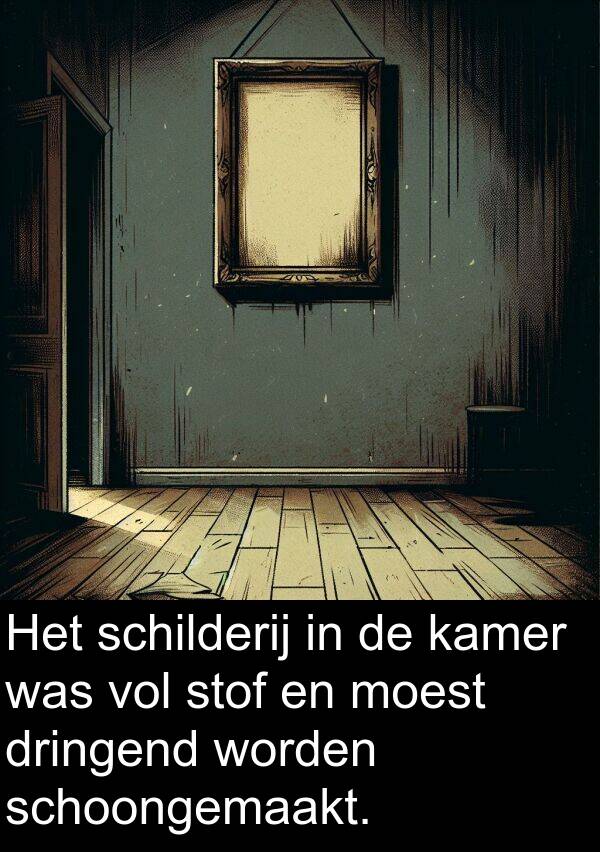 schoongemaakt: Het schilderij in de kamer was vol stof en moest dringend worden schoongemaakt.