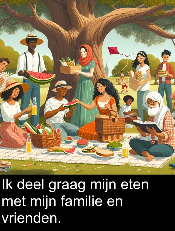 graag: Ik deel graag mijn eten met mijn familie en vrienden.