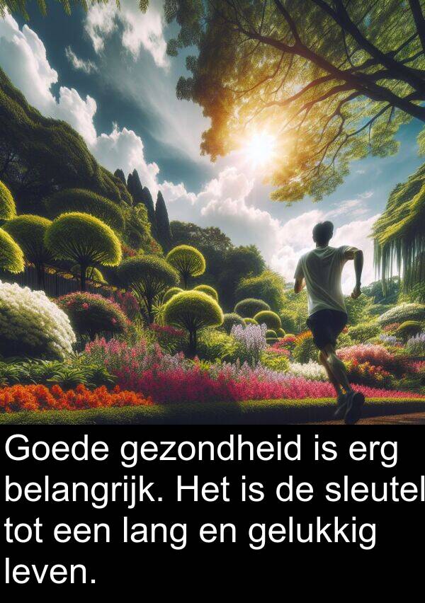 gelukkig: Goede gezondheid is erg belangrijk. Het is de sleutel tot een lang en gelukkig leven.