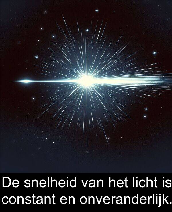 constant: De snelheid van het licht is constant en onveranderlijk.