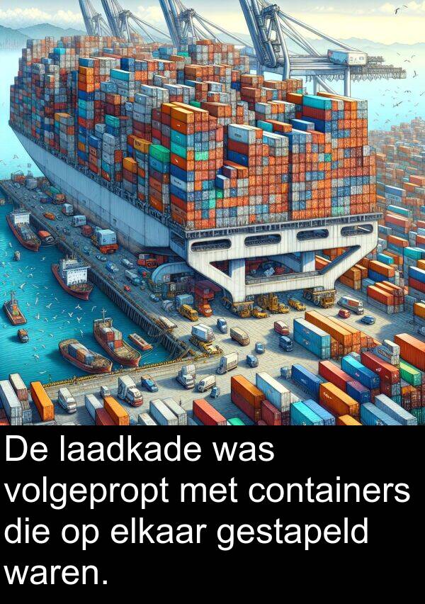volgepropt: De laadkade was volgepropt met containers die op elkaar gestapeld waren.