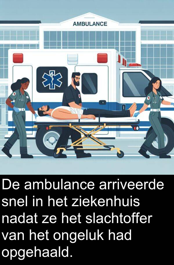 snel: De ambulance arriveerde snel in het ziekenhuis nadat ze het slachtoffer van het ongeluk had opgehaald.