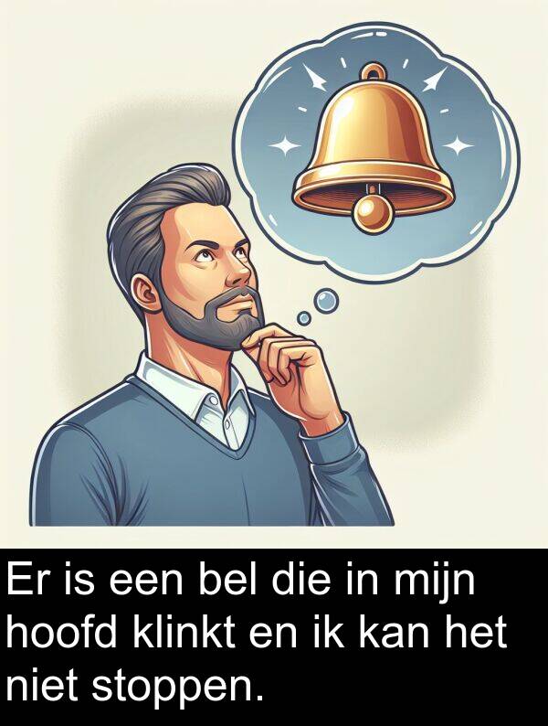 bel: Er is een bel die in mijn hoofd klinkt en ik kan het niet stoppen.