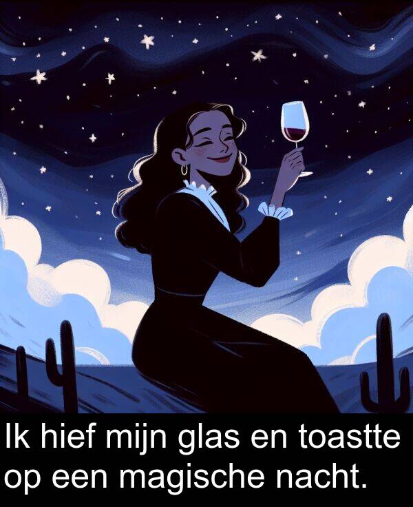 glas: Ik hief mijn glas en toastte op een magische nacht.