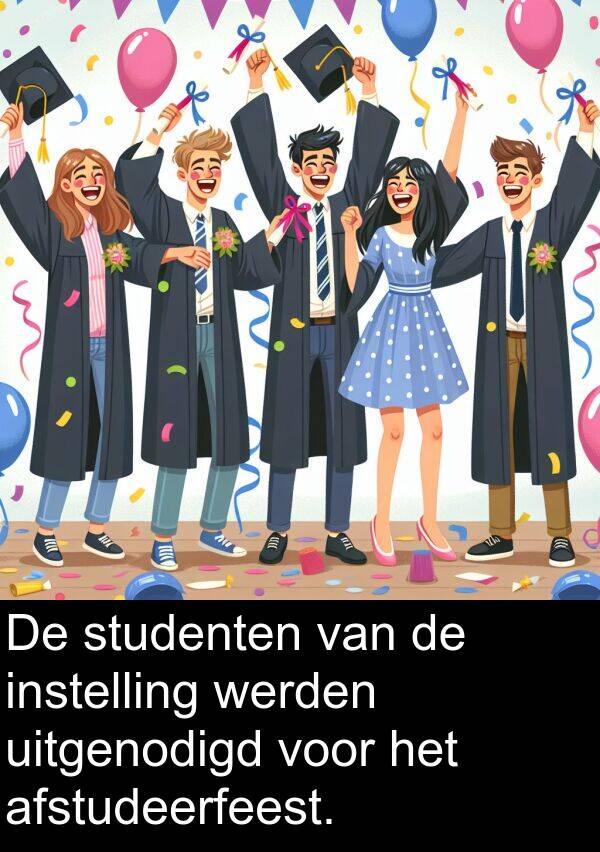 studenten: De studenten van de instelling werden uitgenodigd voor het afstudeerfeest.