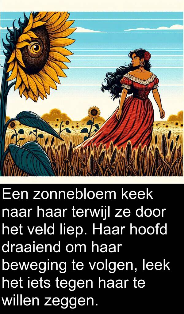 draaiend: Een zonnebloem keek naar haar terwijl ze door het veld liep. Haar hoofd draaiend om haar beweging te volgen, leek het iets tegen haar te willen zeggen.