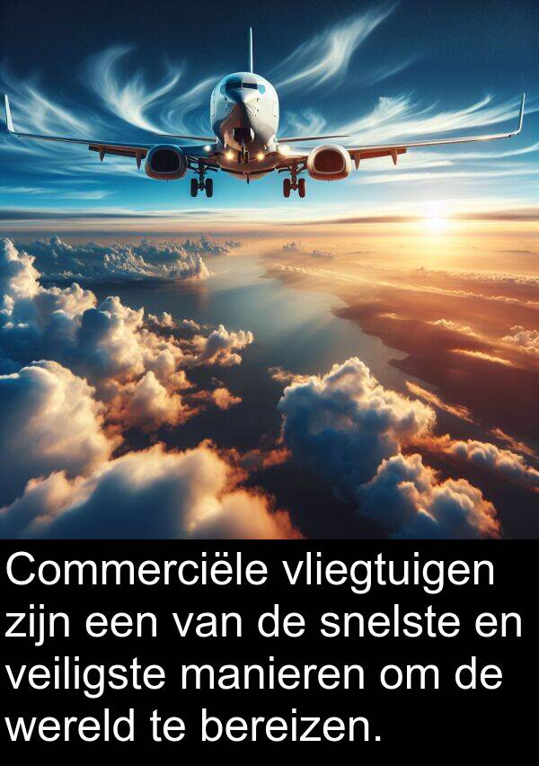 snelste: Commerciële vliegtuigen zijn een van de snelste en veiligste manieren om de wereld te bereizen.