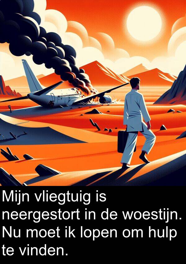 vinden: Mijn vliegtuig is neergestort in de woestijn. Nu moet ik lopen om hulp te vinden.
