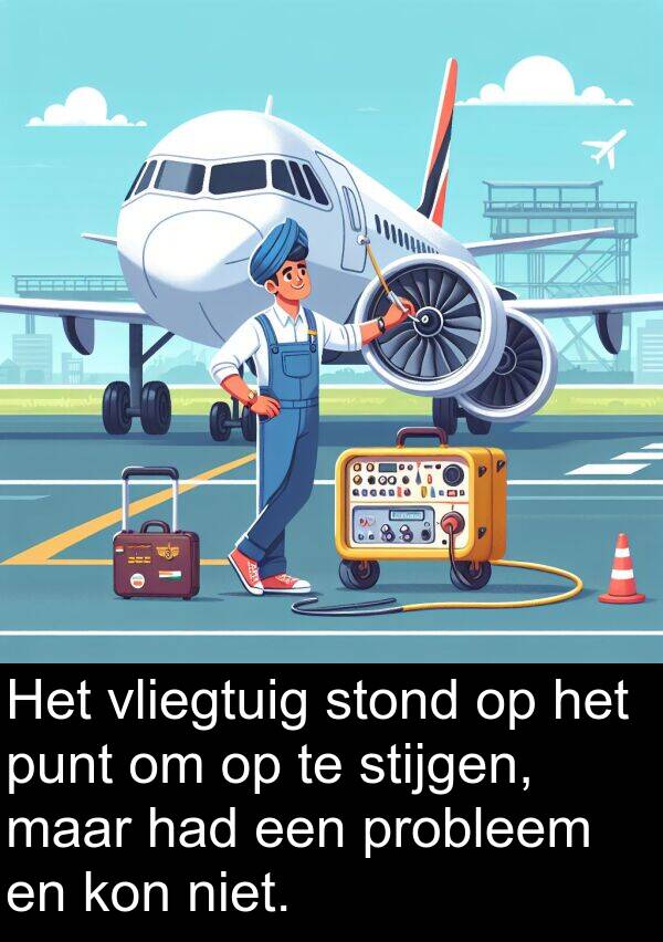 stond: Het vliegtuig stond op het punt om op te stijgen, maar had een probleem en kon niet.