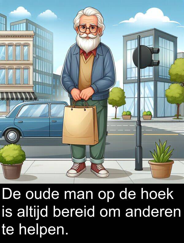 anderen: De oude man op de hoek is altijd bereid om anderen te helpen.