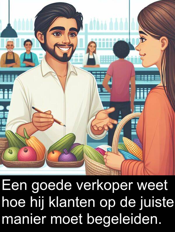 goede: Een goede verkoper weet hoe hij klanten op de juiste manier moet begeleiden.