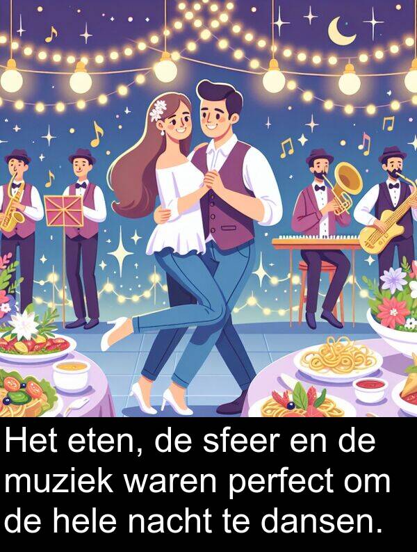 dansen: Het eten, de sfeer en de muziek waren perfect om de hele nacht te dansen.