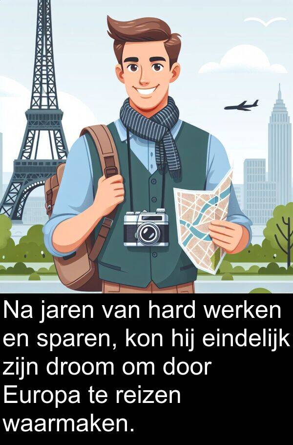 droom: Na jaren van hard werken en sparen, kon hij eindelijk zijn droom om door Europa te reizen waarmaken.