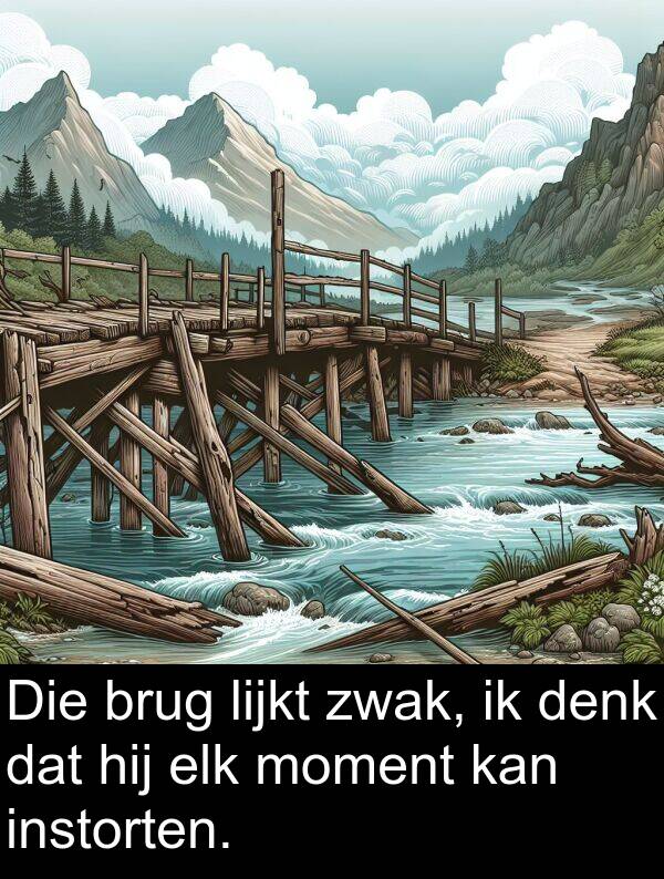 zwak: Die brug lijkt zwak, ik denk dat hij elk moment kan instorten.