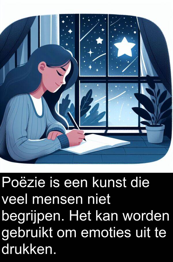 drukken: Poëzie is een kunst die veel mensen niet begrijpen. Het kan worden gebruikt om emoties uit te drukken.