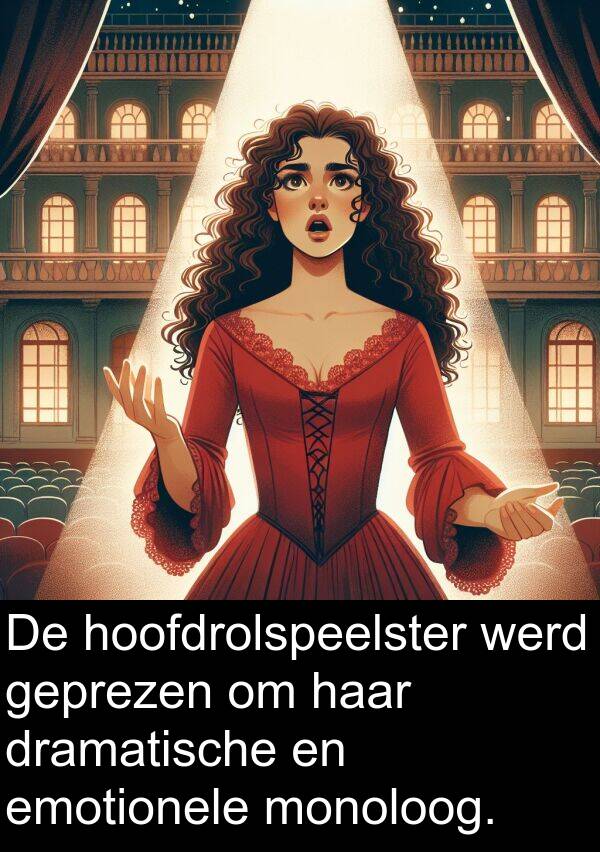 dramatische: De hoofdrolspeelster werd geprezen om haar dramatische en emotionele monoloog.
