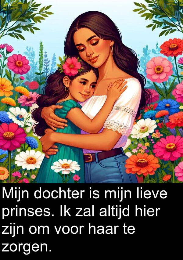 zal: Mijn dochter is mijn lieve prinses. Ik zal altijd hier zijn om voor haar te zorgen.