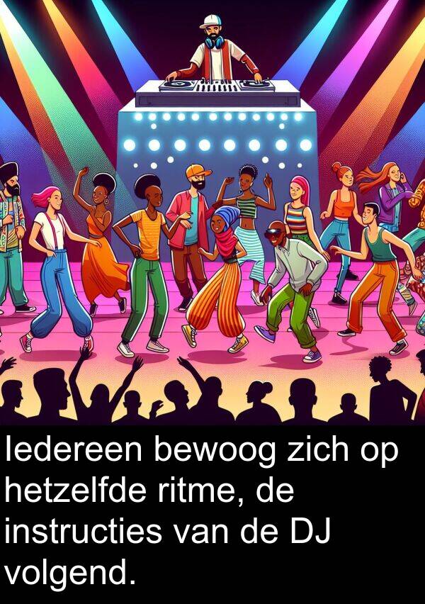 volgend: Iedereen bewoog zich op hetzelfde ritme, de instructies van de DJ volgend.