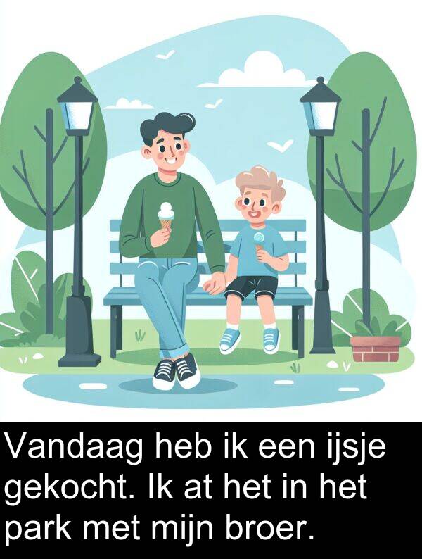 gekocht: Vandaag heb ik een ijsje gekocht. Ik at het in het park met mijn broer.