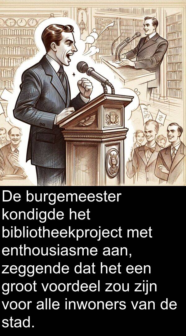 groot: De burgemeester kondigde het bibliotheekproject met enthousiasme aan, zeggende dat het een groot voordeel zou zijn voor alle inwoners van de stad.